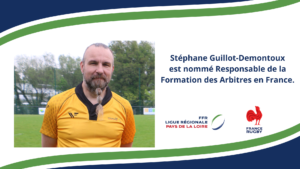 Stéphane Guillot-Demontoux, arbitre de la Ligue des Pays de la Loire, a été nommé Responsable National de la Formation des arbitres en France.
