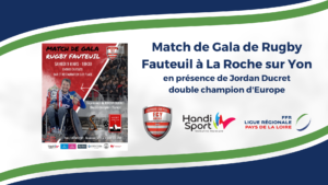 Match de Gala Rugby Fauteuil ! Bel accompagnement du FCY La Roche sur Yon