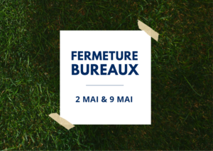 Fermeture des bureaux – 2 & 9 mai