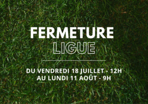 ☀️ Fermeture estivale de la Ligue